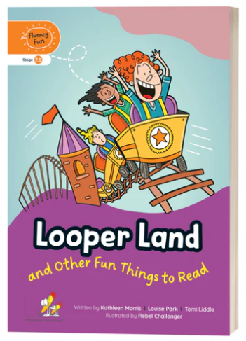 Fluency Fun: Looper Land and Other Fun Things to Read (Stage 7 Unit 5, Year 2)